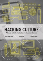 Hacking Culture. A how to guide for hackathons in the cultural sector